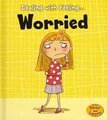 Dealing with Feeling Worried Library Binding Isabel Thomas