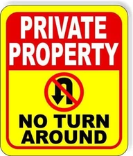 PRIVATE PROPERTY NO TURN AROUND no U-Turn YELLOW Aluminum composite sign