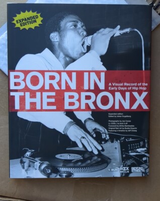 Born in the Bronx - A Visual Record of the Early Days of Hip Hop
