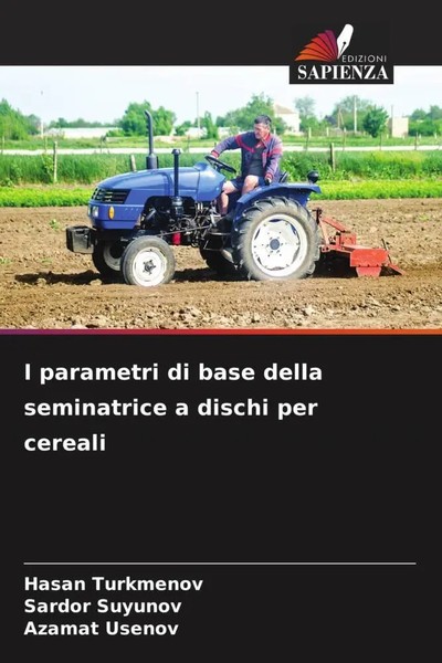 Hasan Turkmenov (U. A.) | I Parametri Di Base Della Seminatrice A Dischi Per...-image
