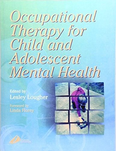Occupational Therapy for Child and Adolescent Mental Health, 1e,