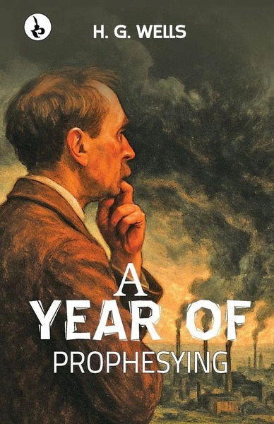 H. G. Wells | A Year Of Prophesying | Taschenbuch | Englisch (2025)-image