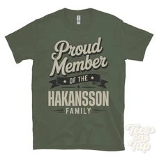 PROUD MEMBER OF THE HAKANSSON FAMILY T-SHIRT surname last name heritage ancestry