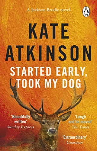 Started Early, Took My Dog: (Jackson Brodie), Atkinson New,. - Image 3