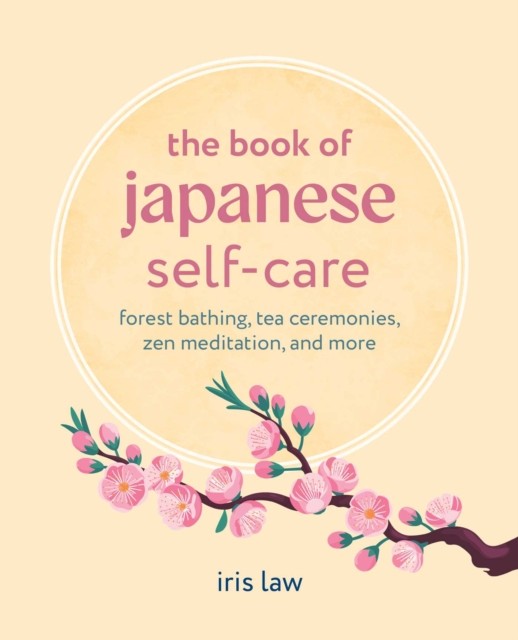The Book of Japanese Self-Care: Forest bathing, tea ceremonies, Zen meditation, and more - Image 4