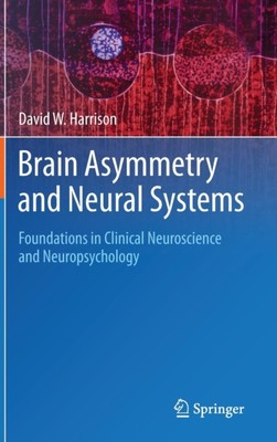 Harrison - Brain Asymmetry and Neural Systems   Foundations in Clinica - X555z