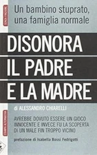 Disonora il padre e la madre di Alessandro Chiarelli, 2008, Stampa Alternativ