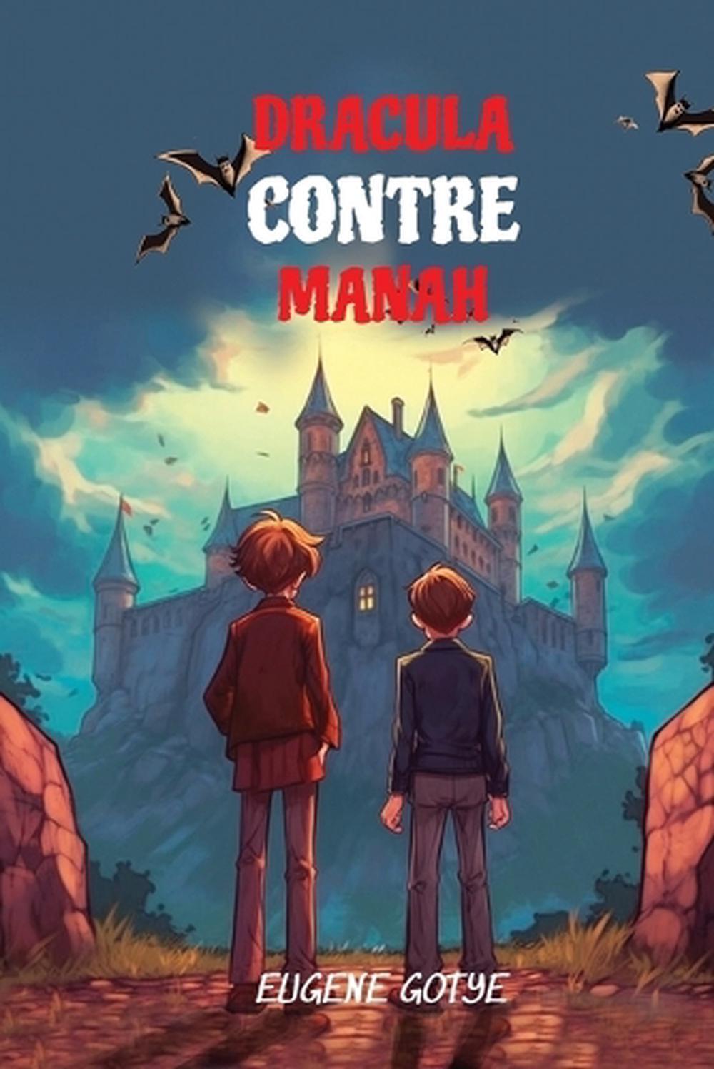 Dracula Contre Manah Level A2 with Parallel FrenchEnglish Translation
