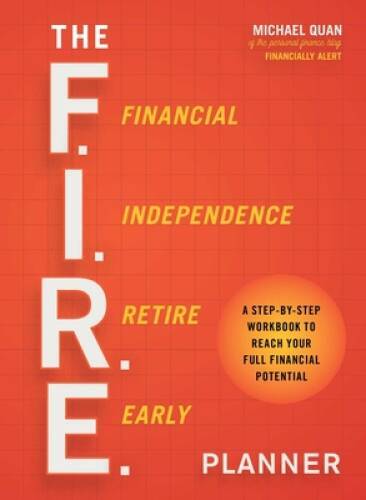 The F.I.R.E. Planner: A Step-by-Step Workbook to Reach Your Full Financia - GOOD