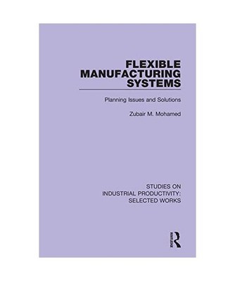 Flexible Manufacturing Systems: Planning Issues and Solutions 