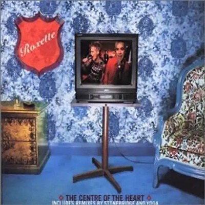 Roxette - Centre of the Heart