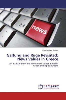 Constantinos Akrivos | Galtung and Ruge Revisited: News Values in Greece | Buch