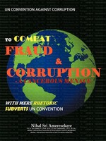 Nihal Sri Ameresekere | Un Convention Against Corruption To Combat Fraud &...
