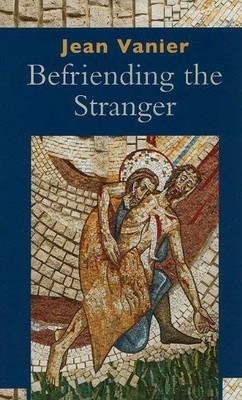 BEFRIENDING THE STRANGER By Jean Vanier *Excellent Condition*