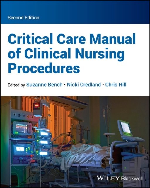 Critical Care Manual of Clinical Nursing Procedures Bench Credland Hill
