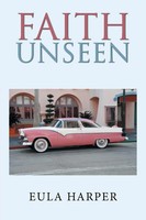 Eula Harper | Faith Unseen | Taschenbuch | Englisch (2019) | Xlibris Us