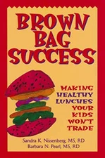 Brown Bag Success: Making Healthy L..., Pearl, Barbara 