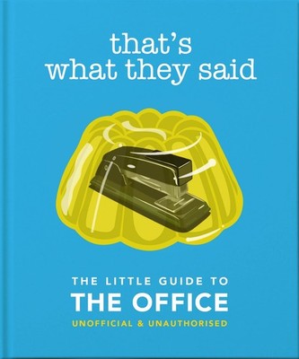 That's What They Said: The Little Guide to The Office (The Little Books of F...