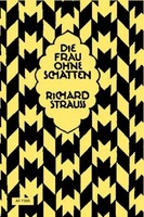 Die Frau Ohne Schatten ~ Richard Strauss ~ 9783795778781