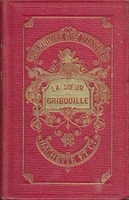 La sur de Gribouille. Illustre par H. Castelli. Ségur, Comtesse Sophie de: