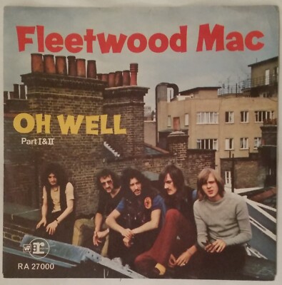 Fleetwood Mac - Oh Well (Parts 1 & 2) 7'' Single