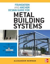 Foundation And Anchor Design Guide For Metal Building Systems