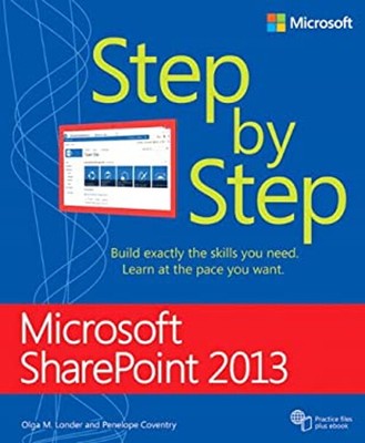 Microsoft SharePoint 2013 Step by Step Olga, Coventry, Penelope L