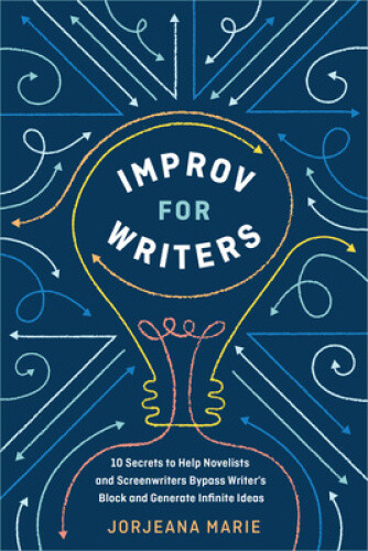 Thumbnail - Improv For Writers: 10 Secrets To Help Novelists And Screenwriters