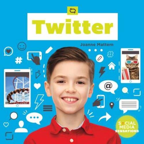 Twitter (social media sensations) - library binding by mattern, joanne - good
