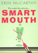 Smart Mouth By Erin McCarthy. 9780758205957