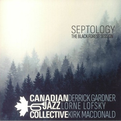 CANADIAN JAZZ COLLECTIVE - Septology: The Black Forest Session - gatefold LP