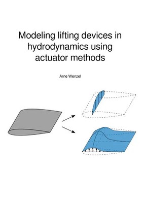 Arne Wenzel | Modeling lifting devices in hydrodynamics using actuator methods