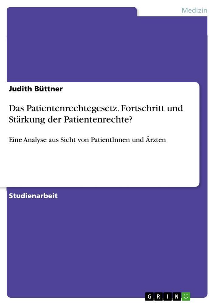 Judith Büttner | Das Patientenrechtegesetz. Fortschritt Und Stärkung