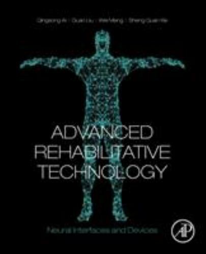 Advanced Rehabilitative Technology Neural Interfaces and Devices Ai Liu Meng Xie