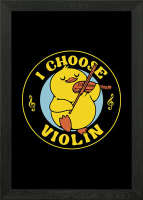 I Choose Violin Funny Duck Framed Wall Art Poster Canvas Print Picture