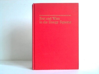 Saunders, Christopher T.: East und West in the Energy Squeeze. Prospetcs ...