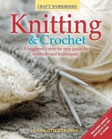 Knitting & Crochet | A Beginner's Step-By-Step Guide To Methods And Techniques