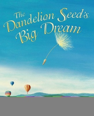 Joseph Anthony Dandelion Seed's Big Dream (Taschenbuch)