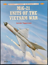 Osprey Combat Aircraft No. 29: MiG-21 Units of the Vietnam War by István...