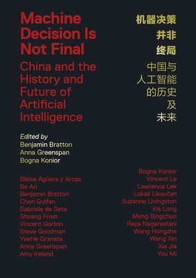 Machine Decision Is Not Final: China and the History and Future of Artificial In