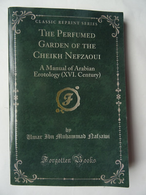 The Perfumed Garden of the Cheikh Nefzaoui: A Manual of Arabian Eroticism