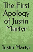 Justin Martyr | The First Apology Of Justin Martyr | Taschenbuch | Englisch