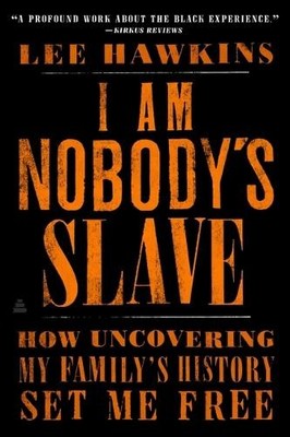 Lee Hawkins I Am Nobody's Slave (Taschenbuch)
