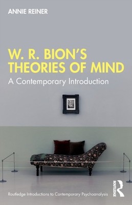 W. R. Bion s Theories of Mind by Annie Reiner (Paperback Book)