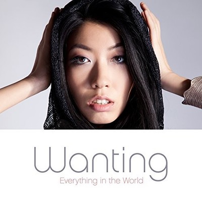 Wanting Everything In The World (CD)