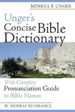 Unger's Concise Bible Dictionary: With Complete Pronunciation Guide  - VERY GOOD
