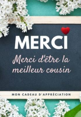 Merci D'être La Meilleur Cousin: Mon cadeau d'appréciation : Livre-cadeau en ...