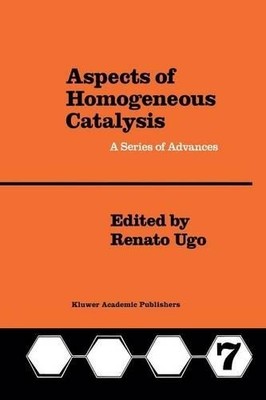 Aspects of Homogeneous Catalysis by R. Ugo - 9789401074506