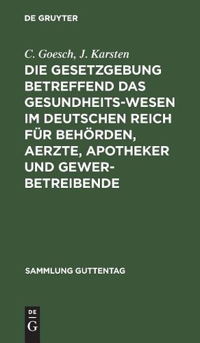 C Goesch J Kars Die Gesetzgebung Betreffend Das Gesundheitswesen Im D (Hardback)Another great item from Rarewaves USA | Free delivery!