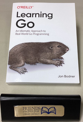 LEARNING GO : An Idiomatic Approach to Real-World Go Programming by Jon Bodner